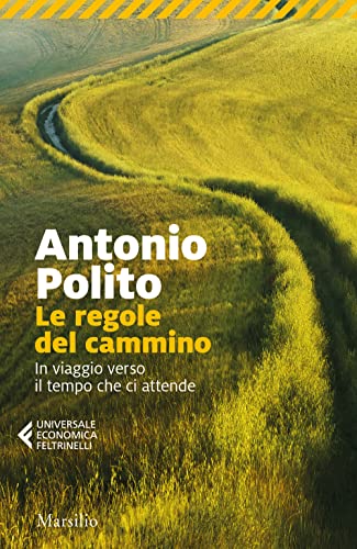 Le regole del cammino. In viaggio verso il tempo che ci attende (Universale economica Feltrinelli) von Marsilio