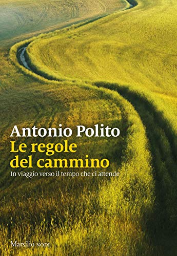 Le regole del cammino. In viaggio verso il tempo che ci attende von I NODI
