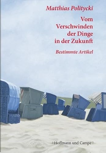 Vom Verschwinden der Dinge in der Zukunft: Bestimmte Artikel 2006-1998 (Literatur-Literatur)