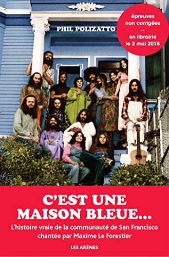 C'est une maison bleue: Confession d'un éternel hippie von ARENES