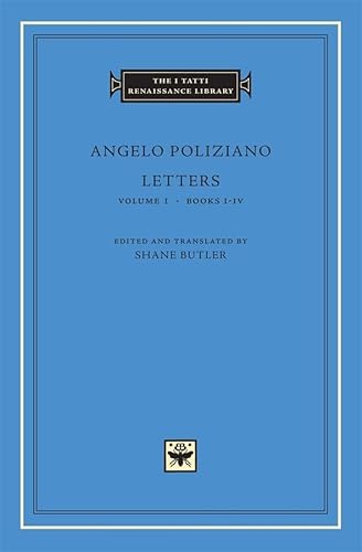 Letters: Books I-IV (THE I TATTI RENAISSANCE LIBRARY, Band 21) von Harvard University Press