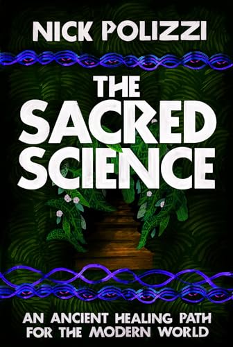 The Sacred Science: An Ancient Healing Path for the Modern World von Hay House