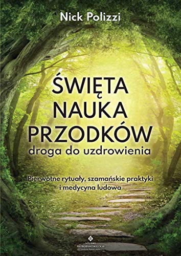 Święta nauka przodków: droga do uzdrowienia von Studio Astropsychologii