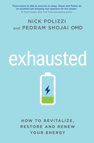 Exhausted: How to Revitalize, Restore and Renew Your Energy von Hay House UK