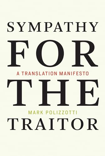 Sympathy for the Traitor: A Translation Manifesto (Mit Press) von MIT Press