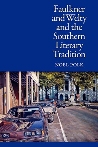 Faulkner and Welty and the Southern Literary Tradition