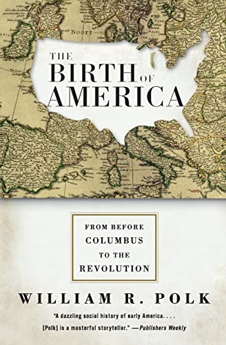 Birth of America, The: From Before Columbus to the Revolution