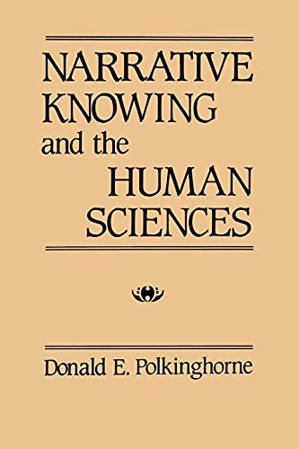 Narrative Knowing and the Human Sciences (Suny Series in the Philosophy of the Social Sciences) von SUNY PRESS