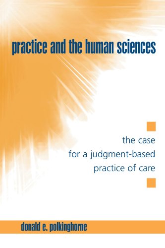 Practice and the Human Sciences: The Case for a Judgment-Based Practice of Care (Suny Series in the Philosophy of the Social Sciences) von State University of New York Press