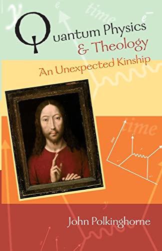 Quantum Physics and Theology: An Unexpected Kinship von SPCK Publishing