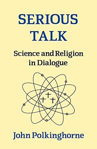 Serious Talk: Science and Religion in Dialogue Serious Talk: Science and Religion in Dialogue von SCM Press
