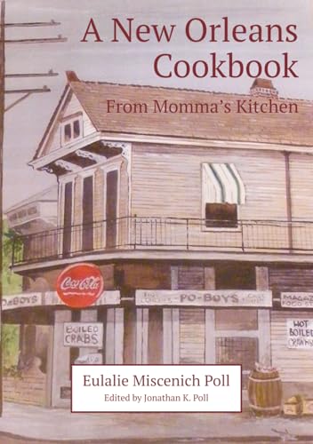 A New Orleans Cookbook from Momma's Kitchen A New Orleans Cookbook from Momma's Kitchen von Cornerstone Book Publishers