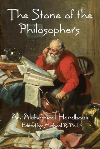 The Stone of the Philosophers: An Alchemical Handbook The Stone of the Philosophers: An Alchemical Handbook von Cornerstone Book Publishers