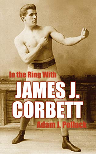 In the Ring with James J. Corbett von Win by Ko Publications
