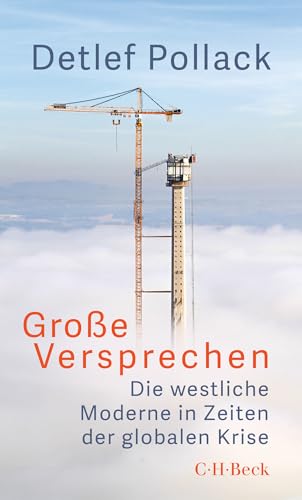 Große Versprechen: Die westliche Moderne in Zeiten der globalen Krise (Beck Paperback) von C.H.Beck