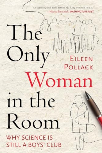 The Only Woman in the Room: Why Science Is Still a Boys' Club von Beacon Press