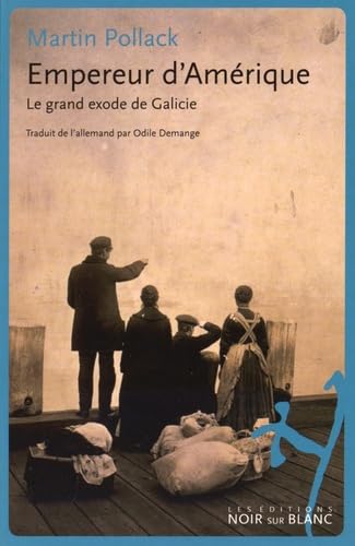 EMPEREUR D AMERIQUE: LE GRAND EXODE DE GALICIE (0000) von NOIR BLANC