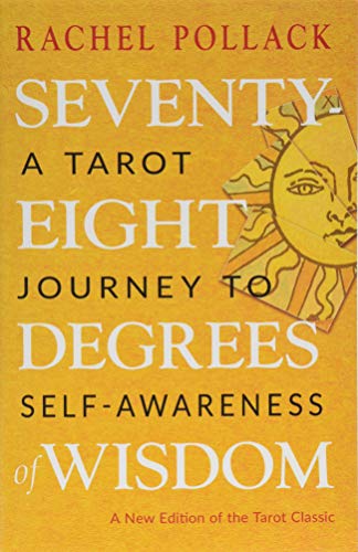Seventy-Eight Degrees of Wisdom: A Tarot Journey to Self-Awareness (a New Edition of the Tarot Classic) von Weiser Books
