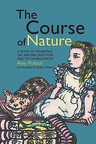 The Course of Nature: A Book of Drawings on Natural Selection and Its Consequences von CREATESPACE