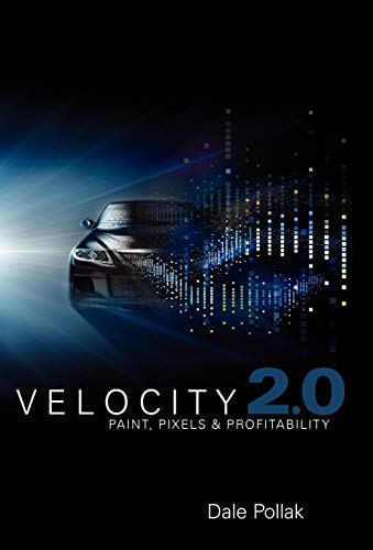 Velocity 2.0: Paint, Pixels and Profitability Velocity 2.0: Paint, Pixels and Profitability von New Year Publishing LLC
