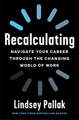 Recalculating: Navigate Your Career Through the Changing World of Work von Business