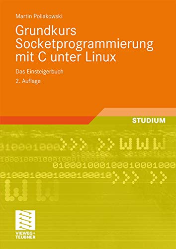 Grundkurs Socketprogrammierung mit C unter Linux: Das Einsteigerbuch