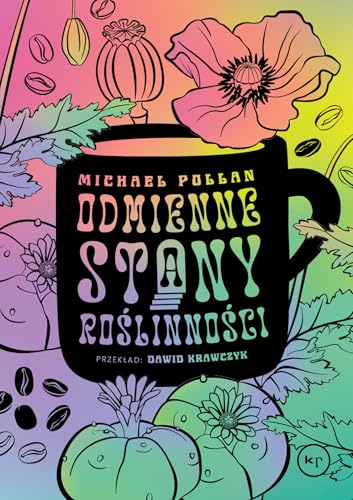 Odmienne stany roślinności: Jak psychoaktywne rośliny wpływają na nasz umysł von Wydawnictwo Krytyki Politycznej