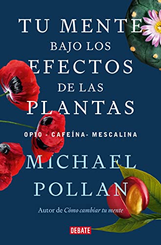 Tu mente bajo los efectos de las plantas / This Is Your Mind on Plants (Sociedad) von DEBATE