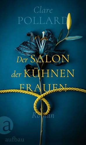 Der Salon der kühnen Frauen: Roman | Limitiert: farbiger Buchschnitt exklusiv in der 1. Auflage. Der Salon der kühnen Frauen: Roman | Limitiert: farbiger Buchschnitt exklusiv in der 1. Auflage.
