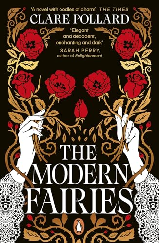 The Modern Fairies: An intriguing, sexy historical novel set in the literary salons where some of our favourite fairytales took form von Penguin Books Ltd (UK)