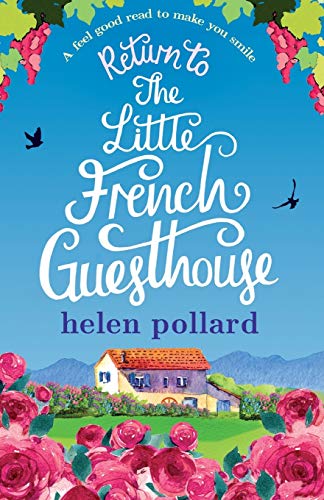 Return to the Little French Guesthouse: A feel good read to make you smile (La Cour des Roses, Band 2) von Bookouture
