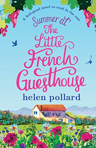 Summer at the Little French Guesthouse: A feel good novel to read in the sun (La Cour des Roses, Band 3) von Bookouture
