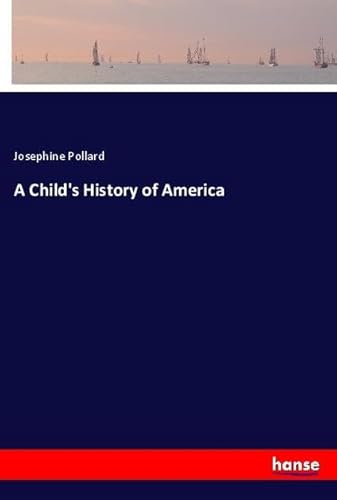 A Child's History of America: DE von hansebooks
