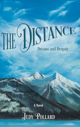 The Distance: Dreams and Despair von FriesenPress