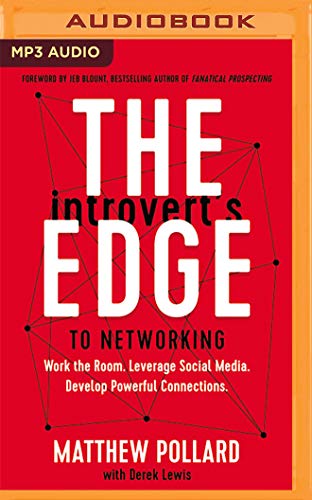 The Introvert's Edge to Networking: Work the Room. Leverage Social Media. Develop Powerful Connections von Brilliance Audio