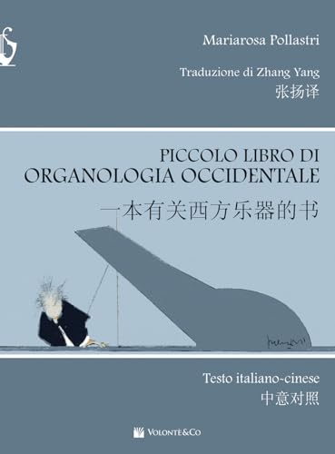 Piccolo libro di organologia occidentale. Ediz. italiana e cinese Piccolo libro di organologia occidentale. Ediz. italiana e cinese von Volontè & Co