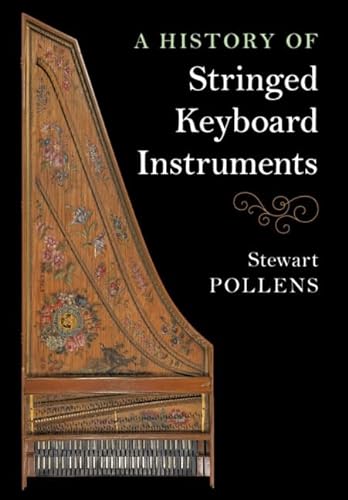 A History of Stringed Keyboard Instruments von Cambridge University Press
