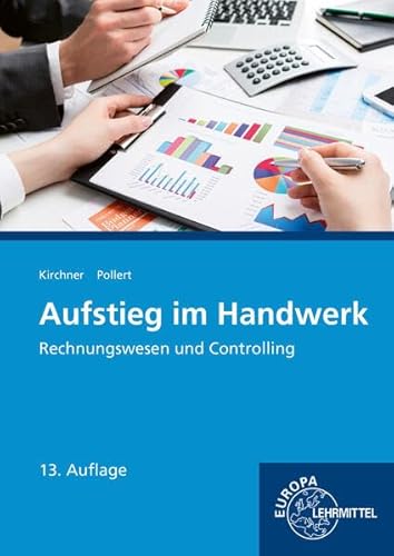 Aufstieg im Handwerk Rechnungswesen und Controlling von Europa-Lehrmittel