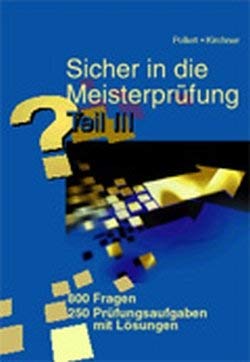 Wissen macht sicher - Sicher in die Meisterprüfung, Teil 3