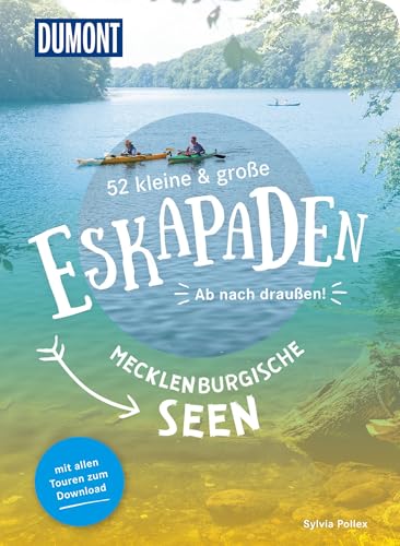 52 kleine & große Eskapaden Mecklenburgische Seen: Ab nach draußen! (DUMONT Eskapaden) von DUMONT Reise ein Imprint von MAIRDUMONT