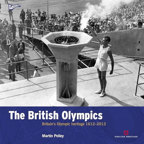 The British Olympics: Britain's Olympic Heritage, 1612-2012 (Played in Britain)
