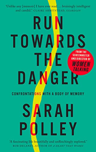 Run Towards the Danger: Confrontations with a Body of Memory von September Publishing
