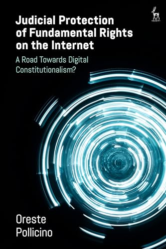 Judicial Protection of Fundamental Rights on the Internet: A Road Towards Digital Constitutionalism? von Hart Publishing