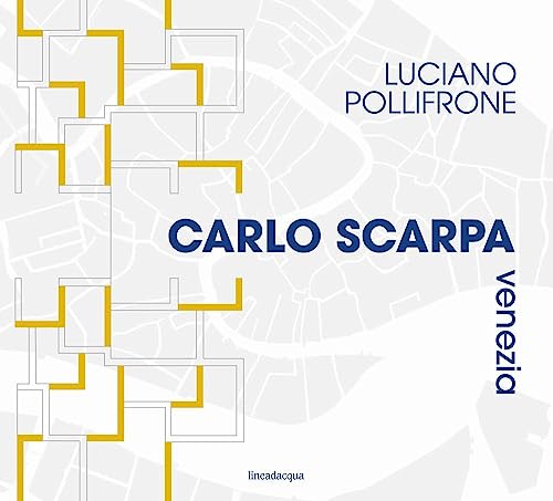 Carlo Scarpa Venezia. Ediz. illustrata von Lineadacqua