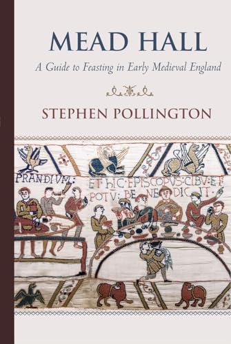 Mead Hall - A Guide to Feasting in Early Medieval England von Chesterwell Press