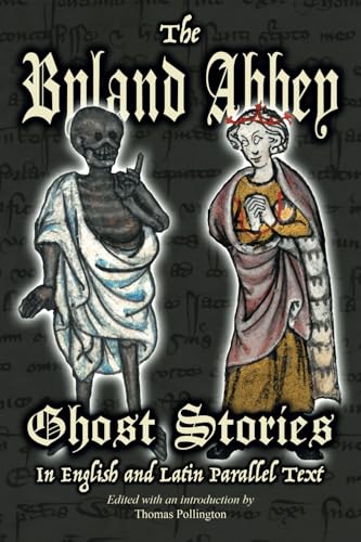 The Byland Abbey Ghost Stories in English and Latin Parallel Text von Newton Page