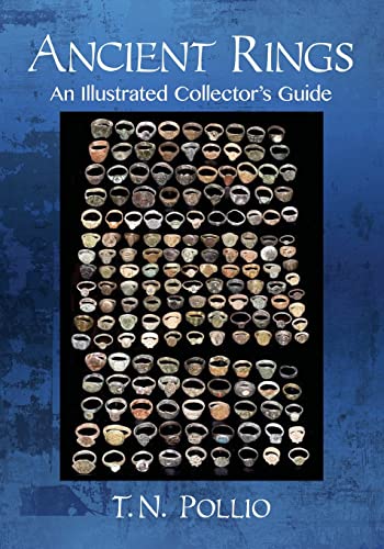 Ancient Rings: An Illustrated Collector's Guide von McFarland & Company