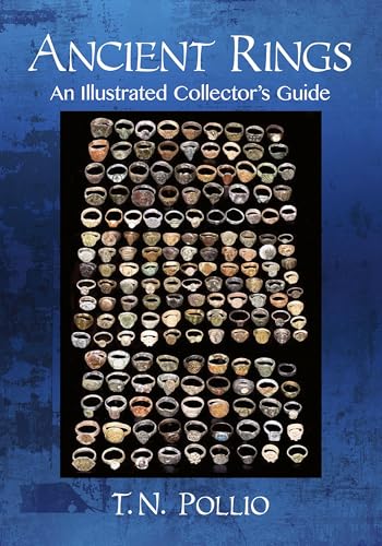 Ancient Rings: An Illustrated Collector's Guide von McFarland & Company