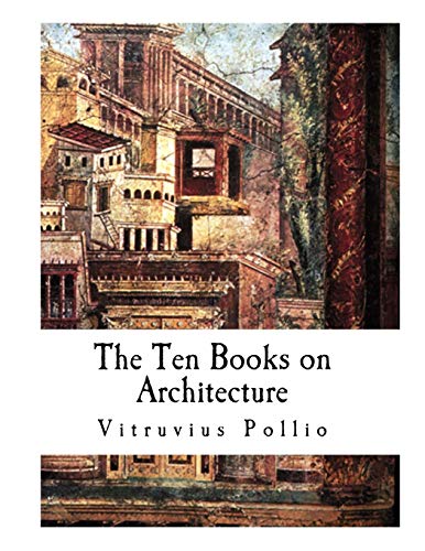 The Ten Books on Architecture: De architectura (Ancient & Classical Architecture) von Createspace Independent Publishing Platform