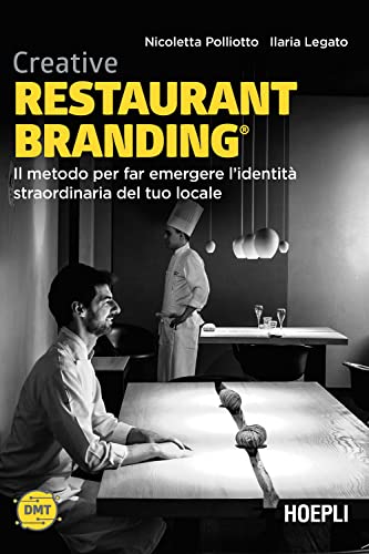 Creative restaurant branding. Il metodo per far emergere l'identità straordinaria del tuo locale (Digital Marketing Turismo) von HOEPLI